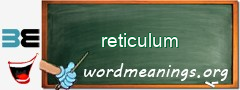 WordMeaning blackboard for reticulum